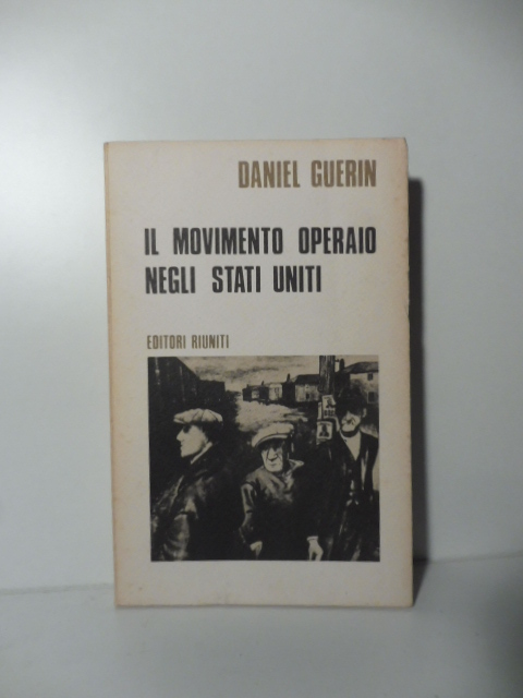 Il movimento operaio negli stati uniti 1867-1970